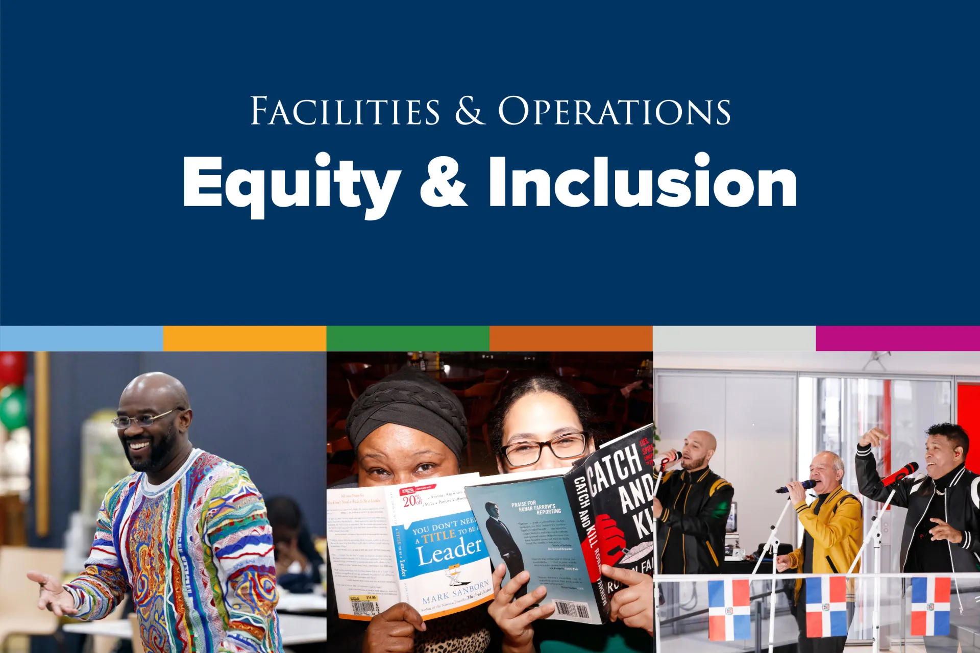 White text on dark blue background: Facilities & Operations Equity & Inclusion. 
Three photos from staff events: 1) Anderson Smith speaks to event attendees 2) Two CUFO staff members hold books in front of their face 3) Three people sing into microphones