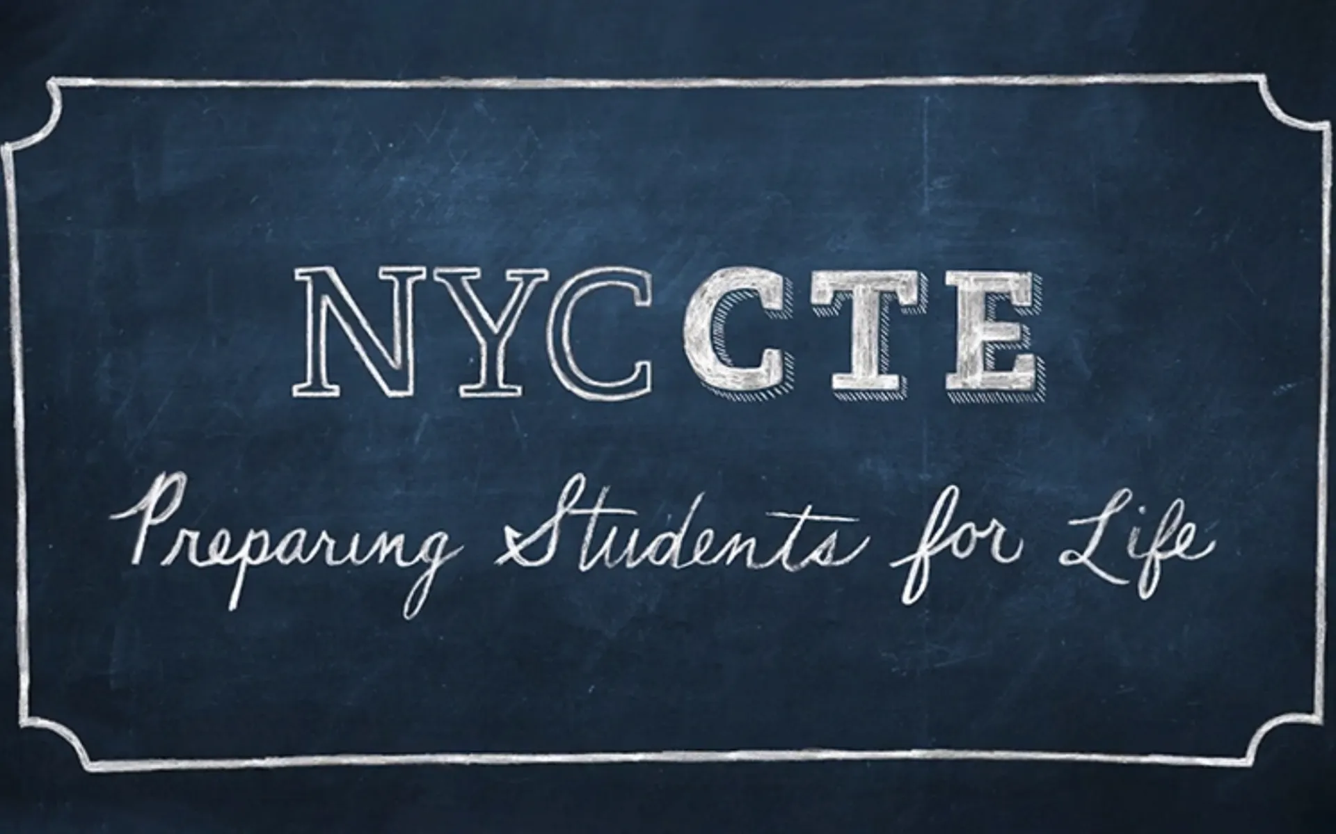 Text on a chalkboard: NYC CTE - Preparing Students for Life
