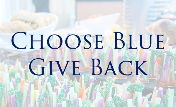 "Choose Blue Give Back" Text over Photo of Vegetable Crudite